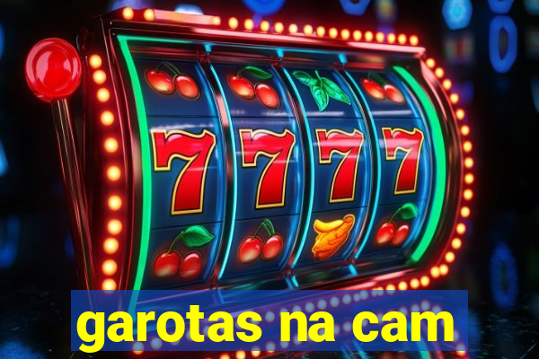 garotas na cam